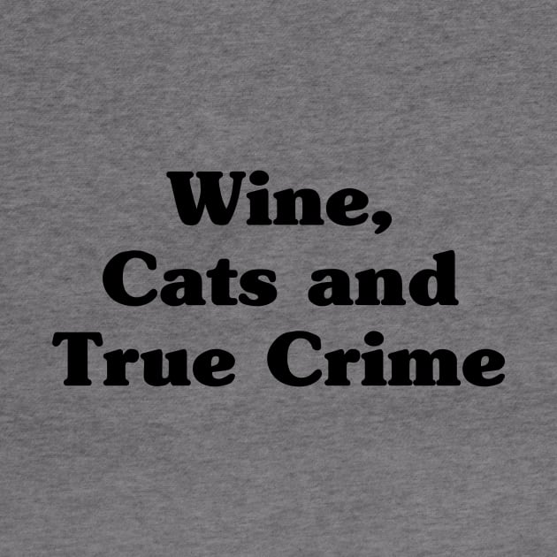 Wine, Cats and True Crime by EyreGraphic